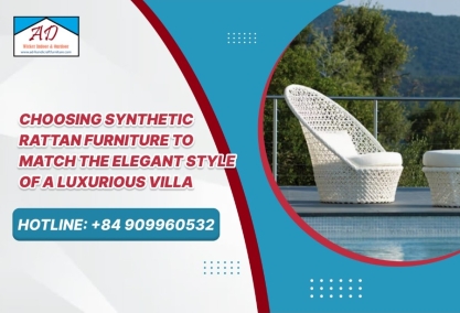 Choosing Synthetic Rattan Furniture to Match the Elegant Style of a Luxurious Villa